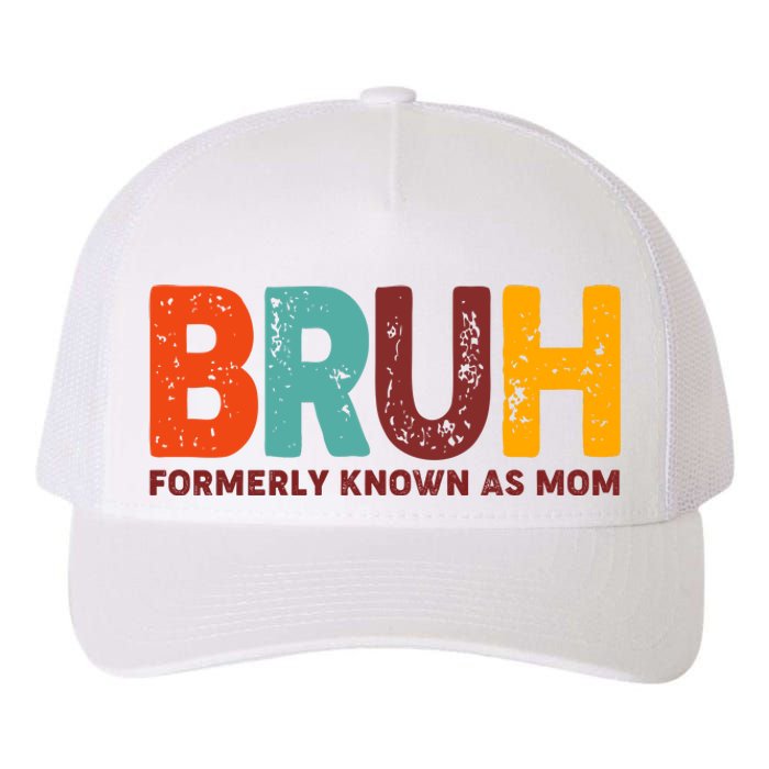 Funny Mothers Day Bruh Formerly Known As Mom Yupoong Adult 5-Panel Trucker Hat