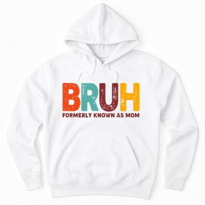 Funny Mothers Day Bruh Formerly Known As Mom Hoodie