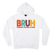 Funny Mothers Day Bruh Formerly Known As Mom Hoodie