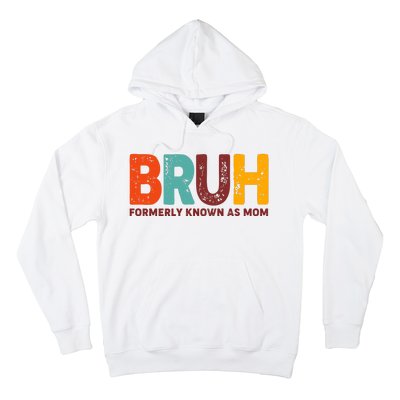 Funny Mothers Day Bruh Formerly Known As Mom Hoodie