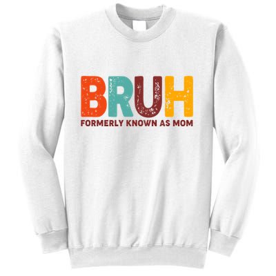 Funny Mothers Day Bruh Formerly Known As Mom Sweatshirt