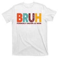 Funny Mothers Day Bruh Formerly Known As Mom T-Shirt