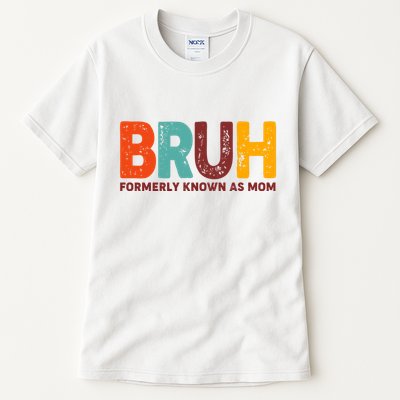 Funny Mothers Day Bruh Formerly Known As Mom Tall T-Shirt