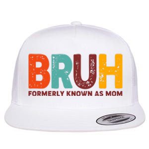 Funny Mothers Day Bruh Formerly Known As Mom Flat Bill Trucker Hat