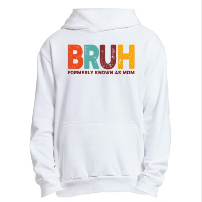 Funny Mothers Day Bruh Formerly Known As Mom Urban Pullover Hoodie