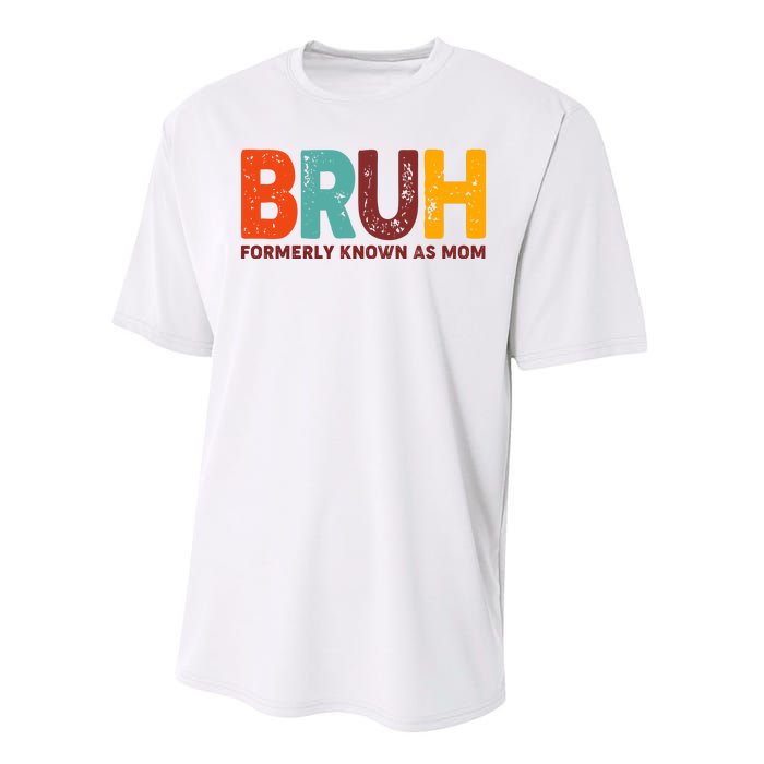 Funny Mothers Day Bruh Formerly Known As Mom Performance Sprint T-Shirt