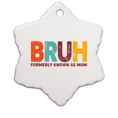 Funny Mothers Day Bruh Formerly Known As Mom Ceramic Star Ornament