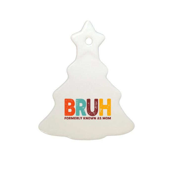 Funny Mothers Day Bruh Formerly Known As Mom Ceramic Tree Ornament