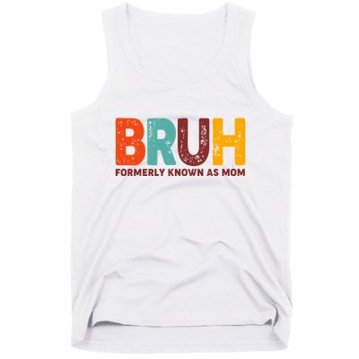 Funny Mothers Day Bruh Formerly Known As Mom Tank Top