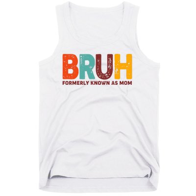 Funny Mothers Day Bruh Formerly Known As Mom Tank Top