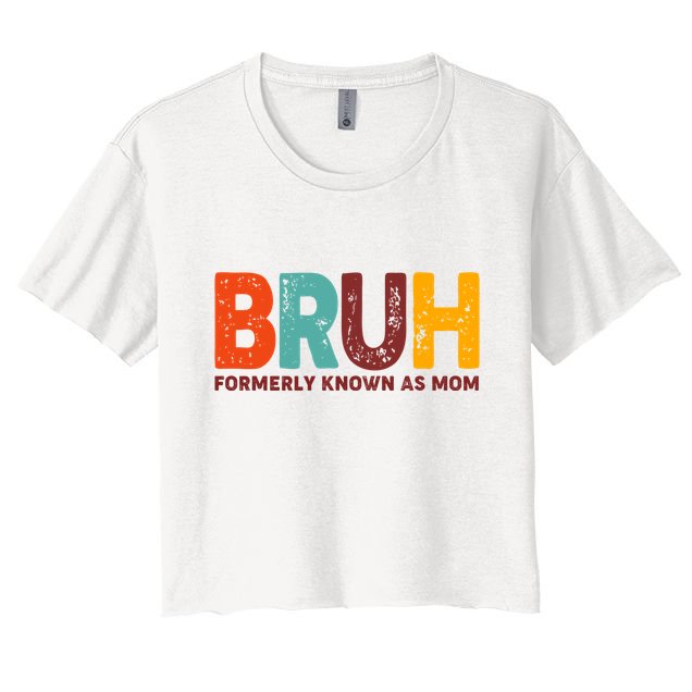 Funny Mothers Day Bruh Formerly Known As Mom Crop Top