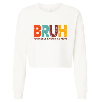 Funny Mothers Day Bruh Formerly Known As Mom Cropped Pullover Crew