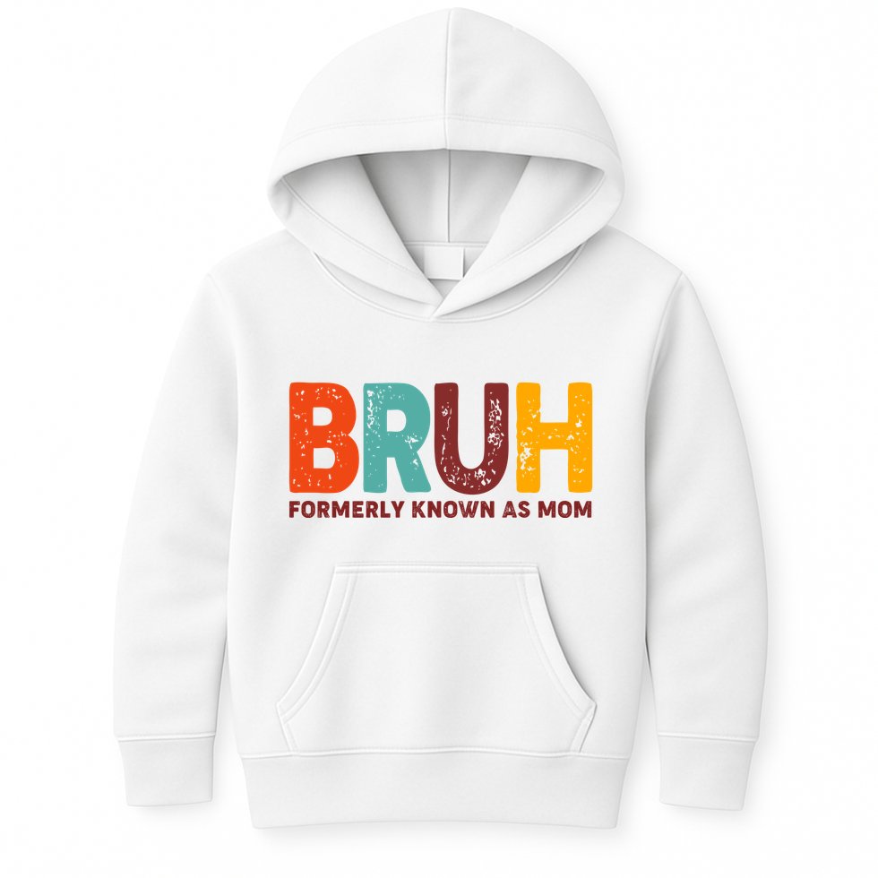 Funny Mothers Day Bruh Formerly Known As Mom Kids Hoodie