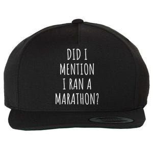 Funny Marathon Did I Mention I Ran A Marathon Wool Snapback Cap