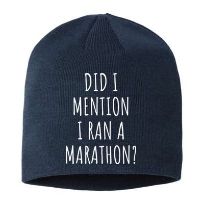 Funny Marathon Did I Mention I Ran A Marathon Sustainable Beanie