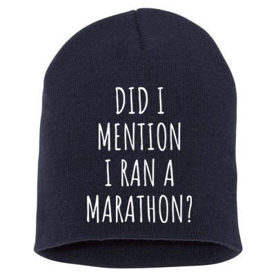 Funny Marathon Did I Mention I Ran A Marathon Short Acrylic Beanie