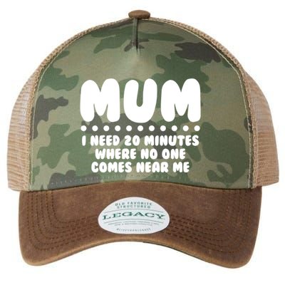 Funny Mothers Day Mum I Need 20 Minutes Where No One Comes Near Me Legacy Tie Dye Trucker Hat