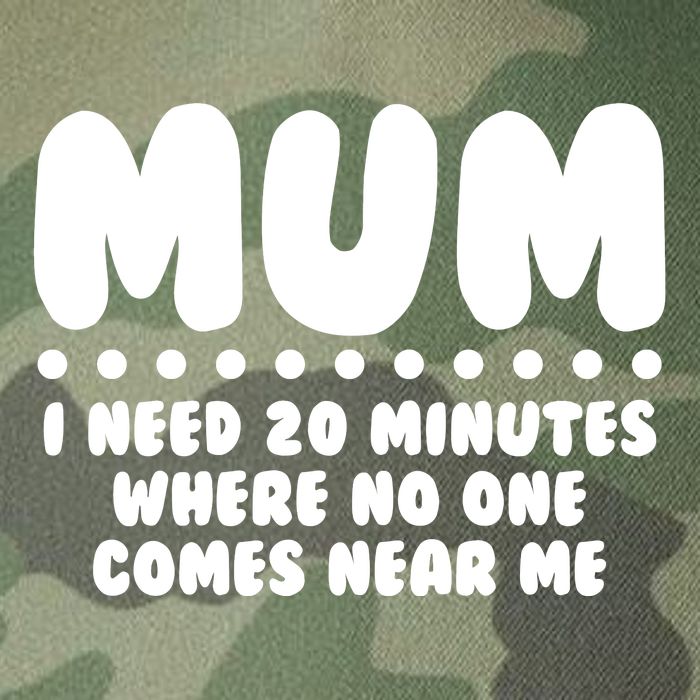 Funny Mothers Day Mum I Need 20 Minutes Where No One Comes Near Me Legacy Tie Dye Trucker Hat