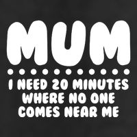 Funny Mothers Day Mum I Need 20 Minutes Where No One Comes Near Me Cool Comfort Performance Bucket Hat