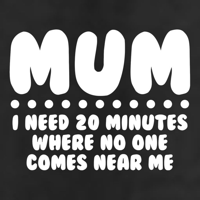 Funny Mothers Day Mum I Need 20 Minutes Where No One Comes Near Me Cool Comfort Performance Bucket Hat