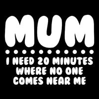 Funny Mothers Day Mum I Need 20 Minutes Where No One Comes Near Me 7-Panel Snapback Hat