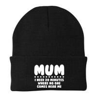 Funny Mothers Day Mum I Need 20 Minutes Where No One Comes Near Me Beanie