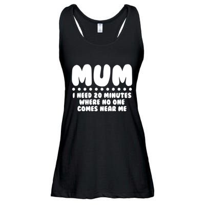 Funny Mothers Day Mum I Need 20 Minutes Where No One Comes Near Me Ladies Essential Flowy Tank