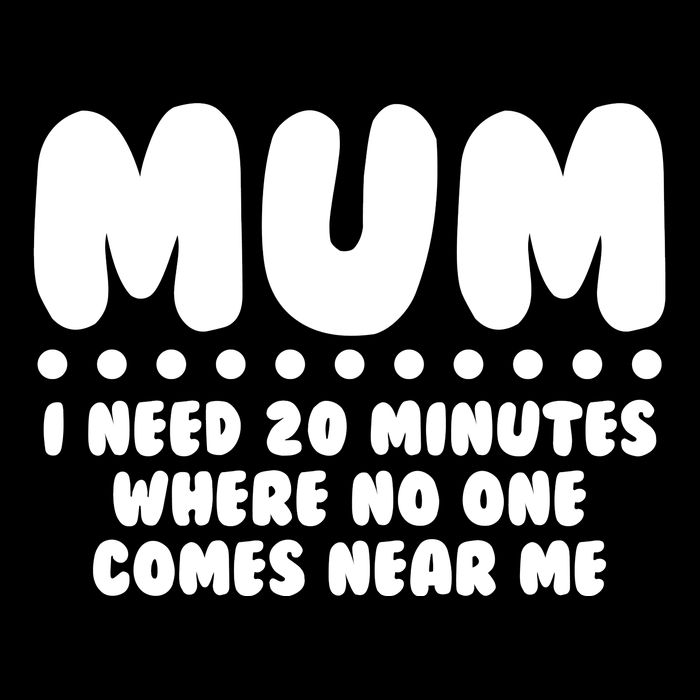 Funny Mothers Day Mum I Need 20 Minutes Where No One Comes Near Me 16 in Basic Backpack