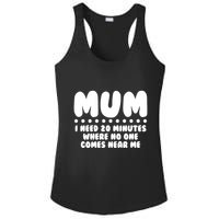 Funny Mothers Day Mum I Need 20 Minutes Where No One Comes Near Me Ladies PosiCharge Competitor Racerback Tank