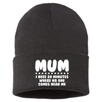 Funny Mothers Day Mum I Need 20 Minutes Where No One Comes Near Me Sustainable Knit Beanie