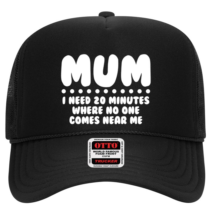 Funny Mothers Day Mum I Need 20 Minutes Where No One Comes Near Me Hat
