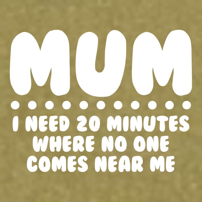 Funny Mothers Day Mum I Need 20 Minutes Where No One Comes Near Me Garment-Dyed Women's Muscle Tee