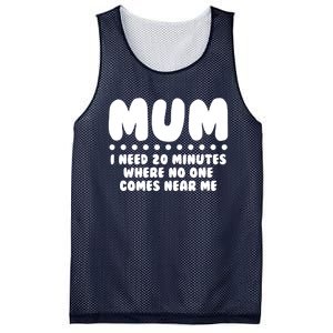 Funny Mothers Day Mum I Need 20 Minutes Where No One Comes Near Me Mesh Reversible Basketball Jersey Tank