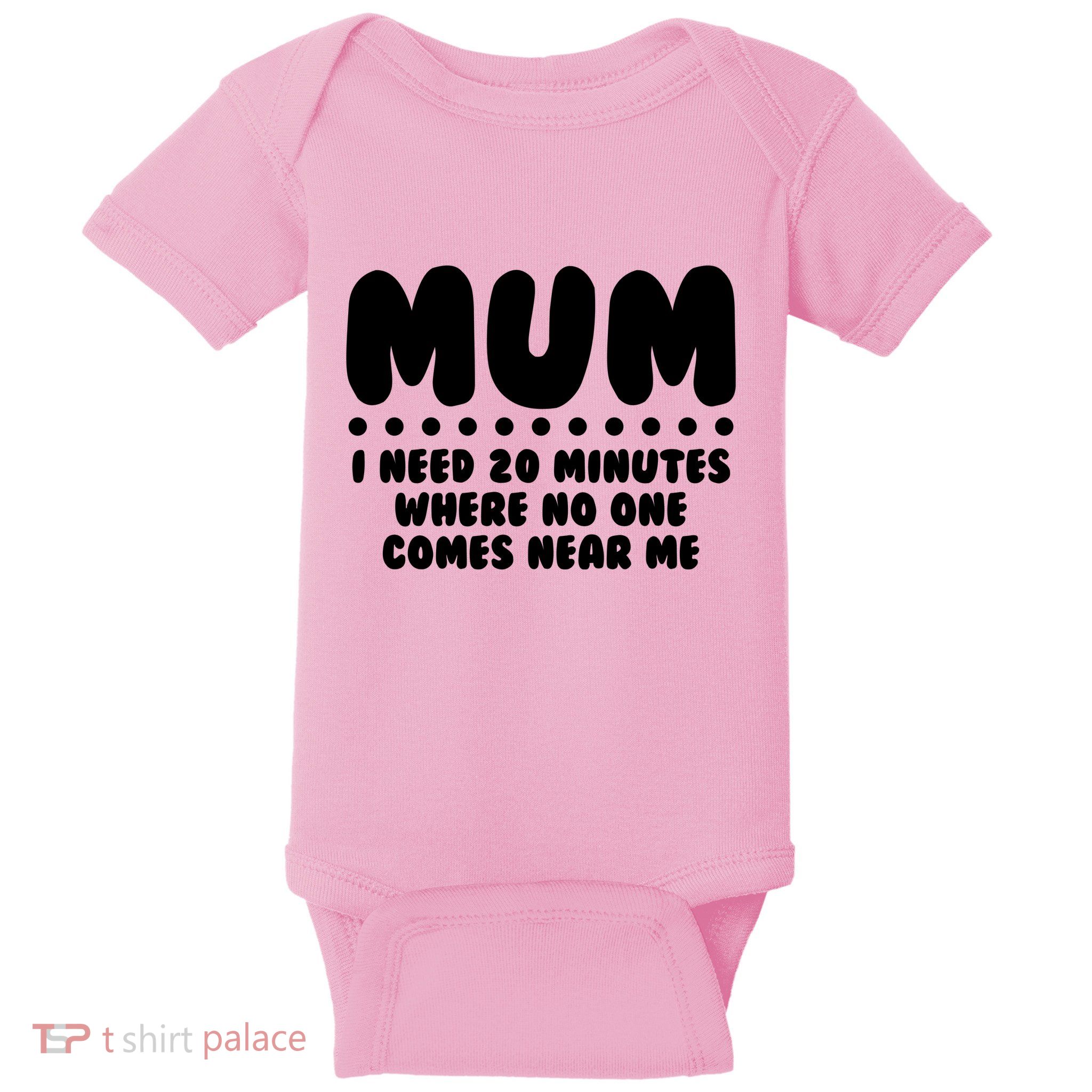 Funny Mothers Day Mum I Need 20 Minutes Where No One Comes Near Me Baby Bodysuit