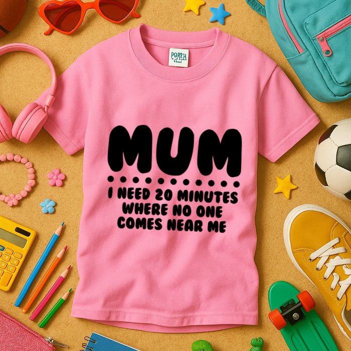 Funny Mothers Day Mum I Need 20 Minutes Where No One Comes Near Me Kids T-Shirt