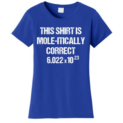 Funny Mole Day Chemistry Quote This Is Molitically Correct Funny Gift Women's T-Shirt