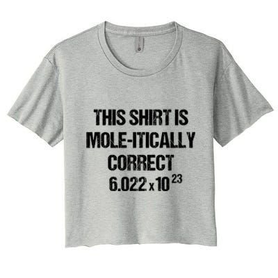 Funny Mole Day Chemistry Quote This Is Molitically Correct Funny Gift Women's Crop Top Tee