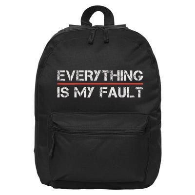 Funny Motivational Design Everything Is My Fault Humor 16 in Basic Backpack