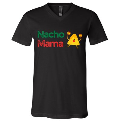Funny MotherS Day Nacho Mama V-Neck T-Shirt