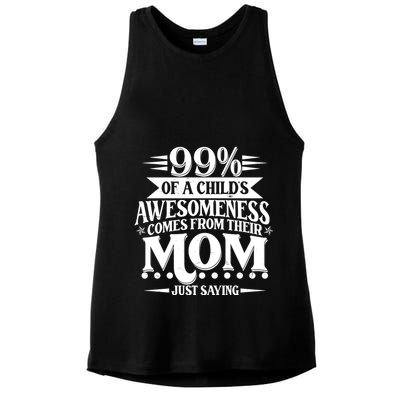 Funny Mothers Day 99 Percent Of A Childs Awesomeness Comes From Their Mom Ladies PosiCharge Tri-Blend Wicking Tank