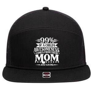 Funny Mothers Day 99 Percent Of A Childs Awesomeness Comes From Their Mom 7 Panel Mesh Trucker Snapback Hat