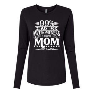 Funny Mothers Day 99 Percent Of A Childs Awesomeness Comes From Their Mom Womens Cotton Relaxed Long Sleeve T-Shirt