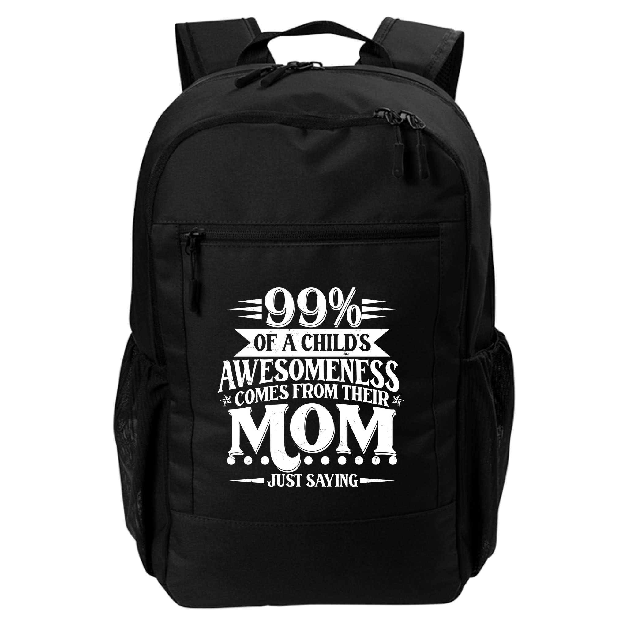 Funny Mothers Day 99 Percent Of A Childs Awesomeness Comes From Their Mom Backpack