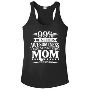 Funny Mothers Day 99 Percent Of A Childs Awesomeness Comes From Their Mom Ladies PosiCharge Competitor Racerback Tank