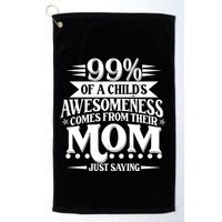 Funny Mothers Day 99 Percent Of A Childs Awesomeness Comes From Their Mom Golf Towel