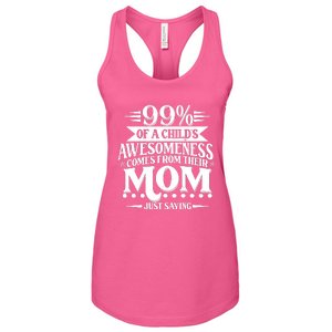 Funny Mothers Day 99 Percent Of A Childs Awesomeness Comes From Their Mom Women's Racerback Tank