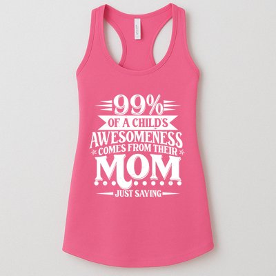 Funny Mothers Day 99 Percent Of A Childs Awesomeness Comes From Their Mom Womens Tank Top