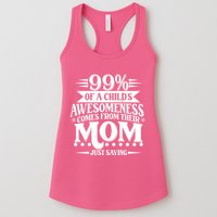 Funny Mothers Day 99 Percent Of A Childs Awesomeness Comes From Their Mom Womens Tank Top