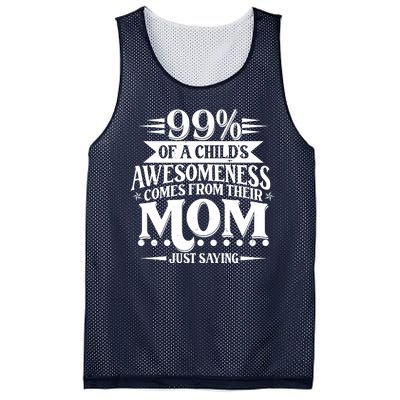 Funny Mothers Day 99 Percent Of A Childs Awesomeness Comes From Their Mom Mesh Reversible Basketball Jersey Tank