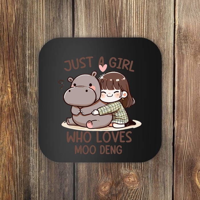 Funny Moo Deng Quote Just A Girl Who Loves Moo Deng Cool Coaster